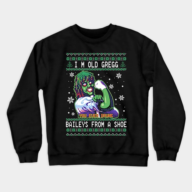 I'M OLD GREGG - BAILEYS FROM A SHOE Crewneck Sweatshirt by bartknnth